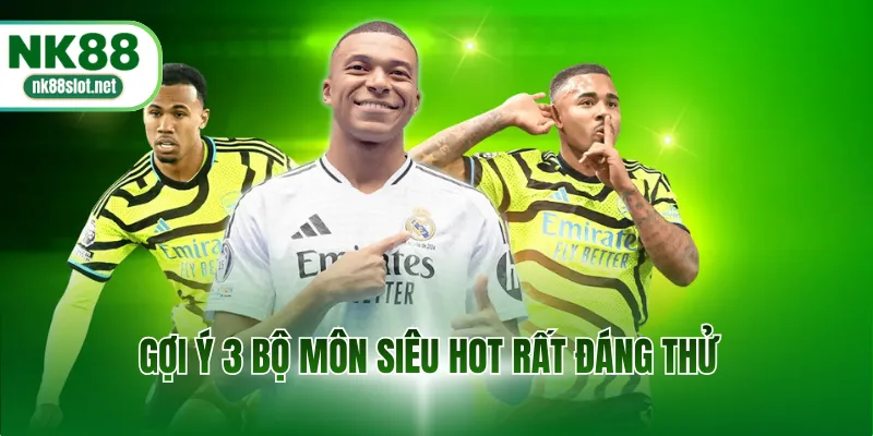 Gợi ý 3 bộ môn siêu hot rất đáng thử