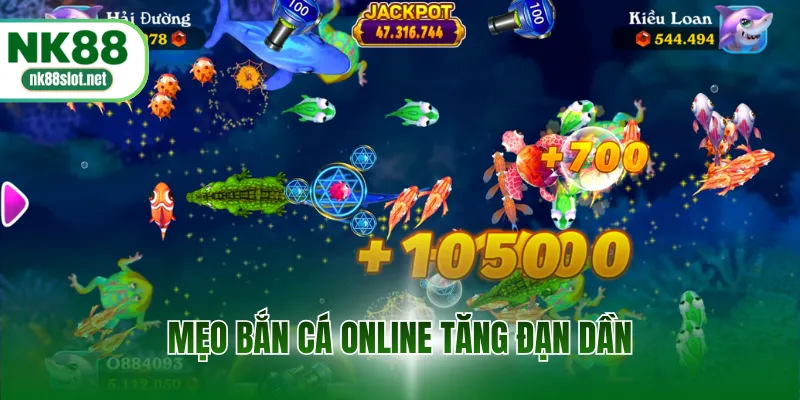 Mẹo bắn cá online tăng đạn dần